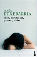 Amor, curiosidad, prozac y dudas; Lucía Etxebarría; 2009
