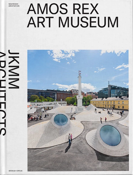 Amos rex art museum; Tomas Lauri, Lars Nittve, Gunvor Kronman; 2021