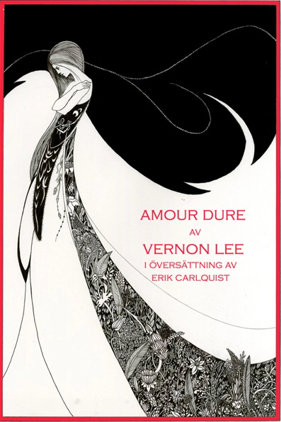 Amour Dure : och andra berättelser om passion och besatthet; Vernon Lee, Violet Paget; 2014