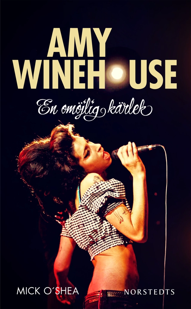 Amy Winehouse : en omöjlig kärlek; Mick O´Shea; 2012