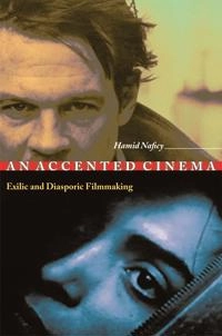 An accented cinema : exilic and diasporic filmmaking; Hamid Naficy; 2001