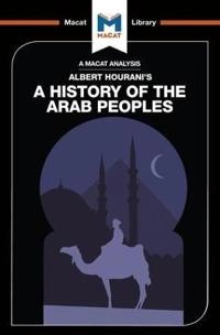 An Analysis of Albert Hourani's A History of the Arab Peoples [Elektronisk resurs]; Brown, Bryan Gibson, J A O C Brown, J A O C Brown; 2017