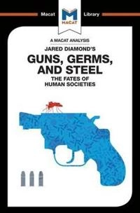An Analysis of Jared Diamond's Guns, Germs & Steel [Elektronisk resurs]; Riley Quinn; 2017