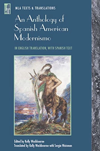An anthology of Spanish American modernismo : in English translation, with Spanish text; R. Kelly Washbourne, Sergio Gabriel Waisman; 2007