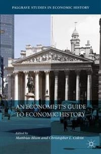 An economist’s guide to economic history; Matthias Blum, Christopher L. Colvin; 2018