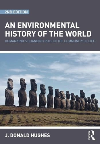An environmental history of the world : humankind's changing role in the community of life; Hughes; 2009