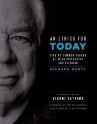 An ethics for today : finding common ground between philosophy and religion; Richard Rorty; 2010