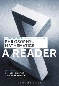 An historical introduction to the philosophy of mathematics : a reader; Russell Marcus, Mark Mcevoy; 2016
