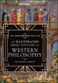 An illustrated brief history of western philosophy : 20th anniversary edition; Anthony Kenny; 2019