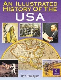 An illustrated history of the U.S.A; Dennis Brynley O'Callaghan; 1990