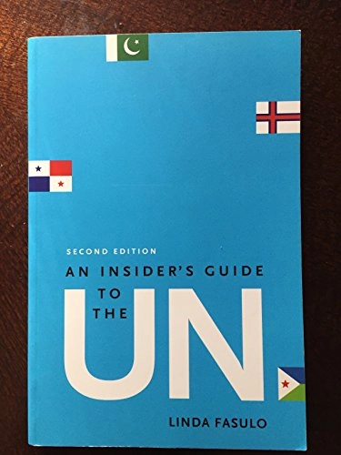 An insider's guide to the UN; Linda M. Fasulo; 2009