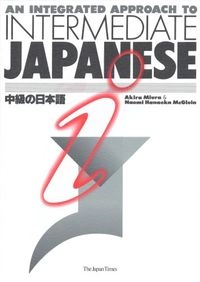 An integrated approach to intermediate Japanese; Akira Miura; 1994
