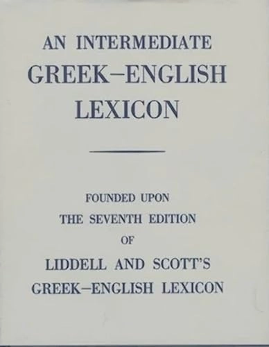 An intermediate Greek-English lexicon : founded upon the seventh edition of Liddell and Scott's Greek-English lexicon; Henry George Liddell; 1980