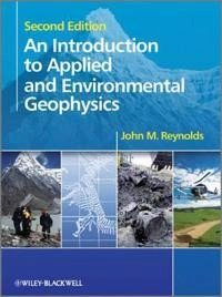 An Introduction to Applied and Environmental Geophysics; John M. Reynolds; 2011