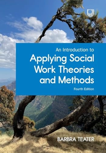 An introduction to applying social work theories and methods; Barbra Teater; 2024