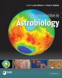 An introduction to astrobiology; Iain Gilmour, Mark A. Sephton, Andrew Conway; 2004