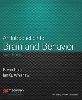 An introduction to brain and behavior; Bryan Kolb; 2013
