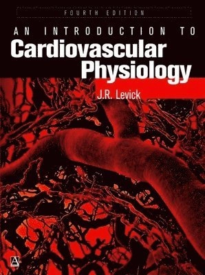An introduction to cardiovascular physiology; J. Rodney Levick; 2003