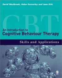 An introduction to cognitive behaviour therapy : skills and applications; David Westbrook; 2007