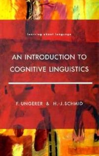 An introduction to cognitive linguistics; Friedrich Ungerer; 1996