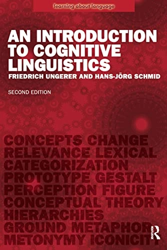 An introduction to cognitive linguistics; Friedrich Ungerer; 2013
