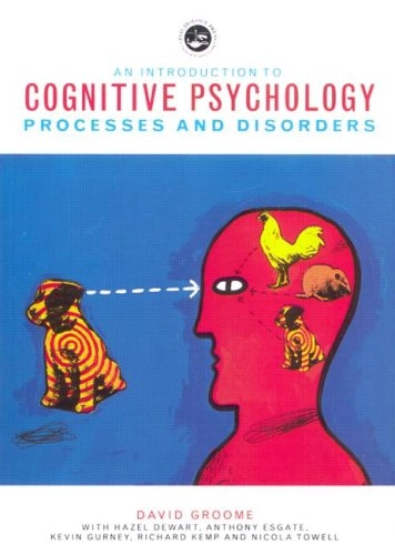 An introduction to cognitive psychology : processes and disorders; David Groome; 1999