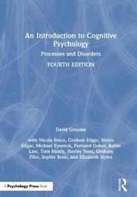 An introduction to cognitive psychology : processes and disorders; David Groome; 2021