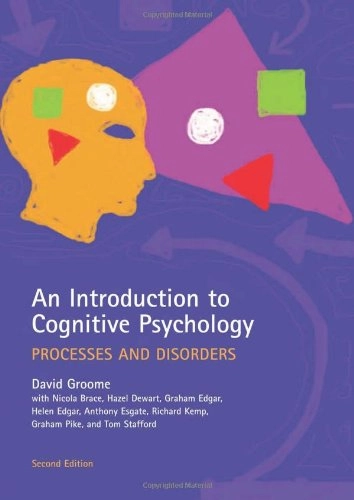 An introduction to cognitive psychology : processes and disorders; David Groome; 2006