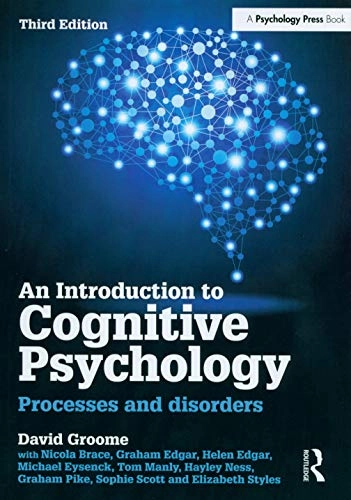 An introduction to cognitive psychology : processes and disorders; David Groome; 2014