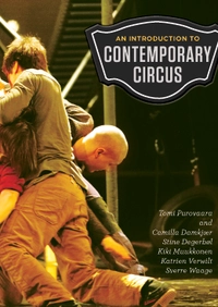 An introduction to contemporary circus; Camilla Damkjær, Stine Degerbøl, Kiki Muukkonen, Katrien Verwilt, Sverre Waage; 2012