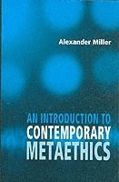 An Introduction to Contemporary Metaethics; Alex Miller; 2003
