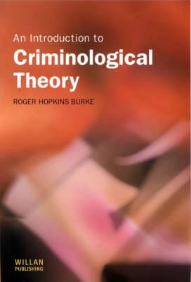 An introduction to criminological theory; Roger Hopkins Burke; 2001