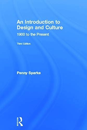 An introduction to design and culture : 1900 to the present; Penny Sparke; 2013