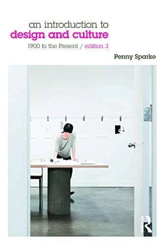 An introduction to design and culture : 1900 to the present; Penny Sparke; 2013