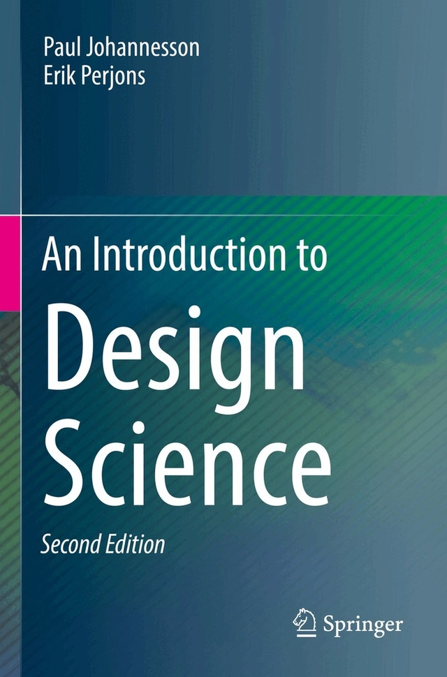 An introduction to design science; Paul Johannesson, Erik Perjons; 2021