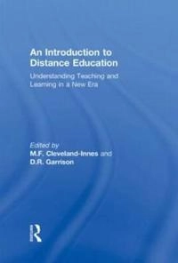 An introduction to distance education : understanding teaching and learning in a new era; M. F. Cleveland-Innes, D. R. Garrison; 2010