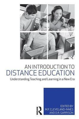 An introduction to distance education : understanding teaching and learning in a new era; M. F. Cleveland-Innes, D. R. Garrison; 2010