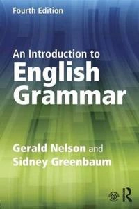 An introduction to English grammar; Gerald Nelson; 2016