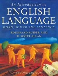 An introduction to English language : word, sound, and sentence; Koenraad. Kuiper; 2004