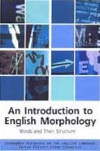 An introduction to English morphology : words and their structure; Andrew Carstairs-McCarthy; 2002