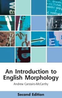 An introduction to English morphology : words and their structure; Andrew Carstairs-McCarthy; 2018