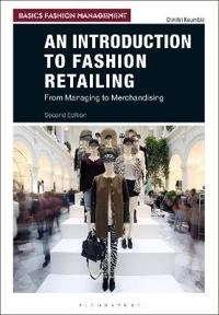 An Introduction to Fashion Retailing : From Managing to Merchandising; Dimitri Koumbis; 2021