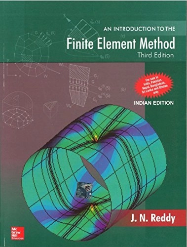 An Introduction To Finite Element Method; Reddy; 2006