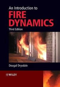 An Introduction to Fire Dynamics; Dougal Drysdale; 2011