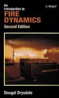 An Introduction to Fire Dynamics; Dougal Drysdale; 1998