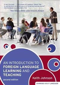 An Introduction to Foreign Language Learning and Teaching; Keith Johnson; 2008