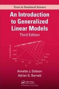 An introduction to generalized linear models; Annette J. Dobson; 2008