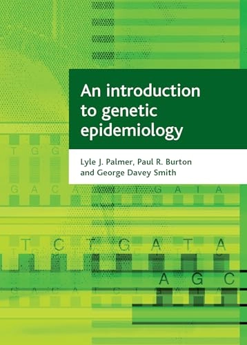 An introduction to genetic epidemiology; Lyle Palmer, Paul R. Burton; 2011