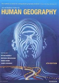 An introduction to human geography; Peter (EDT) Daniels, Michael (EDT) Bradshaw, Denis (EDT) Shaw; 2012