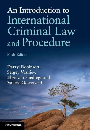 An introduction to international criminal law and procedure; Darryl Robinson; 2024